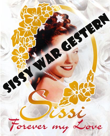 Sissy war gestern